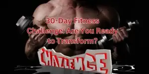 30 Day Fitness Challenge: Are You Ready to Transform?